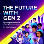 The Future With Gen Z cover image cdn