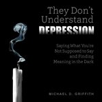They Don't Understand Depression cover image cdn