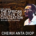 Exploring the African Origin of Civilization cover image cdn