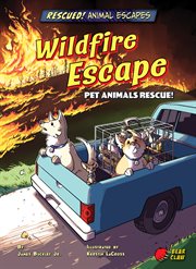 Rescued! Animal Escapes: Wildfire Escape: Pet Animals Rescue! cover image cdn