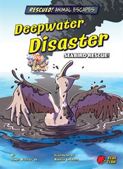 Rescued! Animal Escapes: Deepwater Disaster: Seabird Rescue! cover image cdn