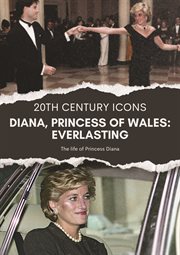 Diana, Princess of Wales: Everlasting. 20th Century ICONS cover image cdn