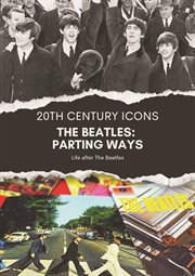 The Beatles: Parting Ways. 20th Century ICONS cover image cdn
