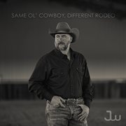 Same Ol' Cowboy, Different Rodeo cover image cdn