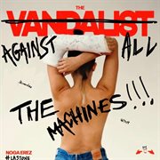 The Vandalist Against All The Machines cover image cdn