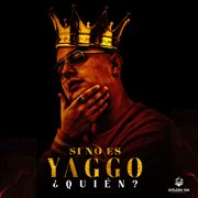 Si No Es Yaggo ¿Quién? cover image cdn