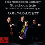 Felix Mendelssohn Bartholdy: String Quartets Nos. 2 & 6 cover image cdn