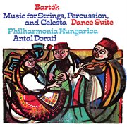 Bartók: Music For Strings, Percussion, And Celesta / Dance Suite [Antal Doráti - Philharmonia Hungar cover image cdn