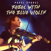 Rebel With The Blue Violin cover image cdn