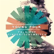 Young Folk - Folk Pop Singer / Songwriter cover image cdn