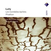 Lully: Les Comédies-Ballets & Phaëton [Highlights] - Apex cover image cdn
