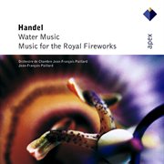Handel: Water Music & Music For The Royal Fireworks - Apex cover image cdn