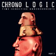 Chronologic --- Time-Sensitive Undercurrents --- Pt. 2 cover image cdn
