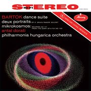 Bartók: Dance Suite; 2 Portraits; Mikrokosmos [Antal Doráti - Philharmonia Hungarica - The Mercury M cover image cdn