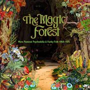 The Magic Forest: More Pastoral Psychedelia & Funky Folk 1968-1975 cover image cdn