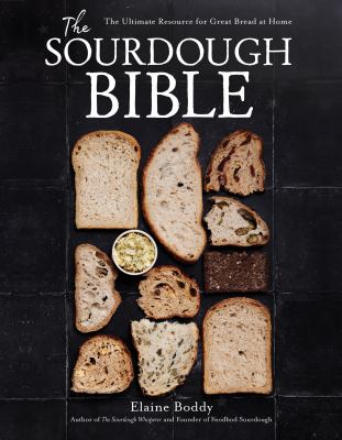 The Sourdough Bible : the ultimate resource for great bread at home  cover image cdn