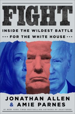 Fight : inside the wildest battle for the White House  cover image cdn
