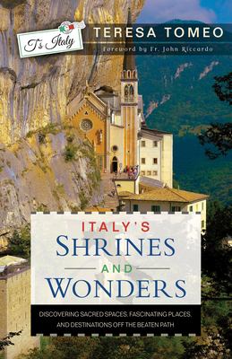 Italy's shrines and wonders : discovering sacred spaces, fascinating places, and destinations off the beaten path  cover image cdn