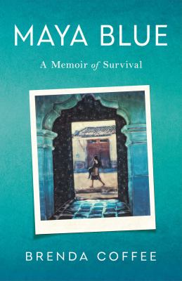 Maya blue : a memoir of survival  cover image cdn