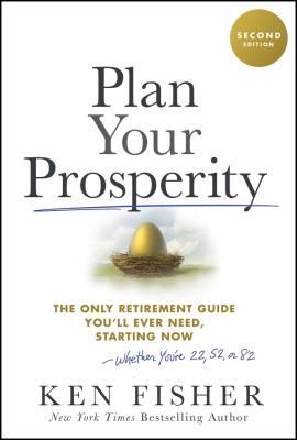 Plan your prosperity : the only retirement guide you'll ever need, starting now, whether you're 22, 52 or 82  cover image cdn