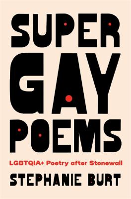 Super gay poems : LGBTQIA+ poetry after Stonewall  cover image cdn