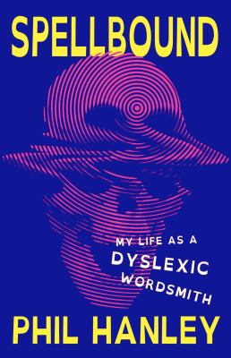 Spellbound : my life as a dyslexic wordsmith  cover image cdn