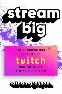 Stream big : the triumphs and turmoils of Twitch and the stars behind the screen  cover image cdn