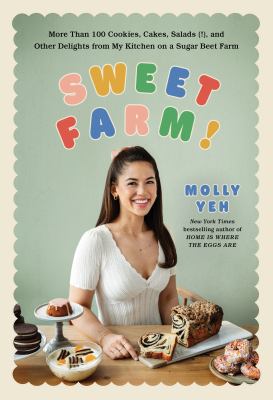 Sweet farm! : cookies, cakes, salads (!), and other delights from my kitchen on a sugar beet farm  cover image cdn