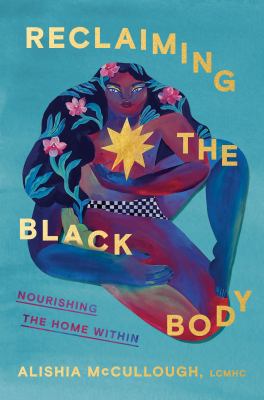 Reclaiming the black body : nourishing the home within  cover image cdn