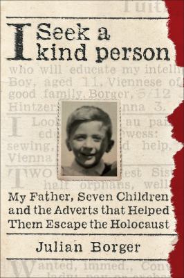 I seek a kind person : my father, seven children, and the adverts that helped them escape the Holocaust  cover image cdn