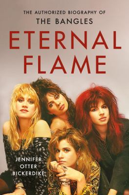 Eternal flame : the authorized biography of The Bangles  cover image cdn