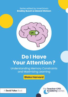 Do I have your attention? : understanding memory constraints and maximizing learning  cover image cdn