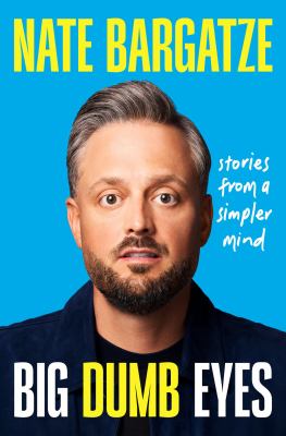 Big dumb eyes : stories from a simpler mind  cover image cdn