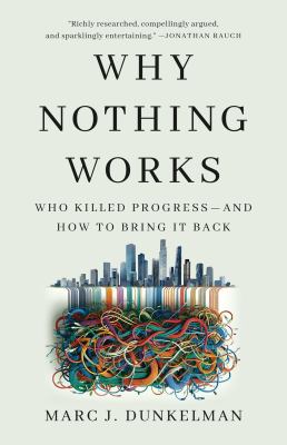 Why nothing works : who killed progress--and how to bring it back  cover image cdn