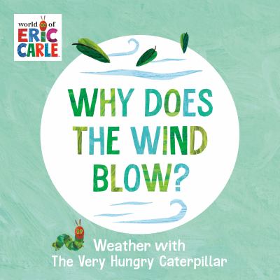 Why does the wind blow? : weather with the Very Hungry Caterpillar  cover image cdn