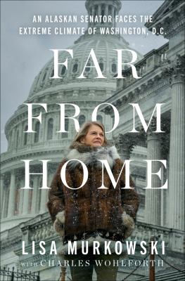 Far from home : an Alaskan senator faces the extreme climate of Washington D.C.  cover image cdn