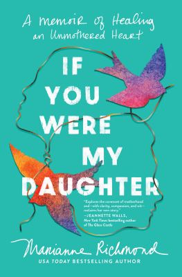 If you were my daughter : a memoir of healing an unmothered heart  cover image cdn