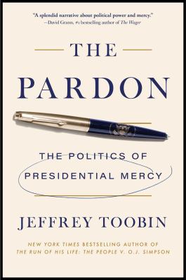 The pardon : the politics of presidential mercy  cover image cdn