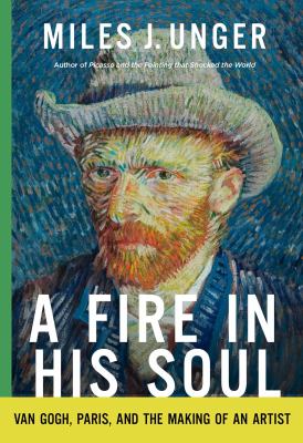 A fire in his soul : Van Gogh, Paris, and the making of an artist  cover image cdn