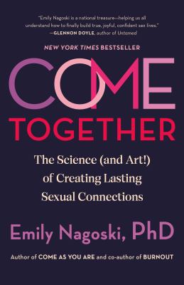 Come Together The Science (and Art!) of Creating Lasting Sexual Connections  cover image cdn