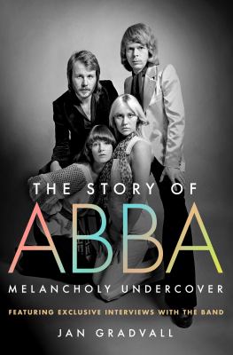 The story of ABBA : melancholy undercover  cover image cdn