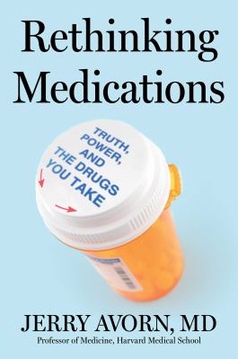 Rethinking medications : truth, power, and the drugs you take  cover image cdn