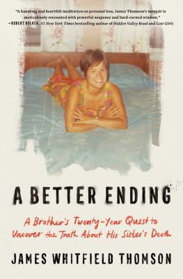 A better ending : a brother's twenty-year quest to uncover the truth about his sister's death  cover image cdn