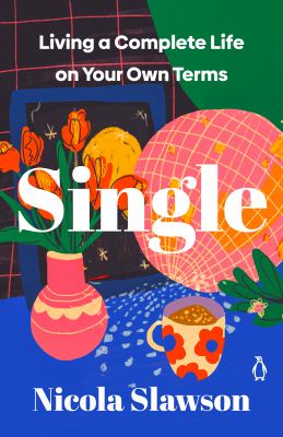 Single : living a complete life on your own terms  cover image cdn