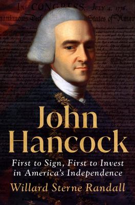 John Hancock : first to sign, first to invest in America's independence  cover image cdn