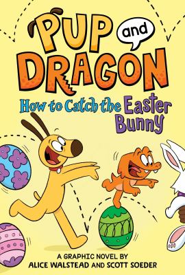 Pup and dragon. How to catch the Easter Bunny  cover image cdn