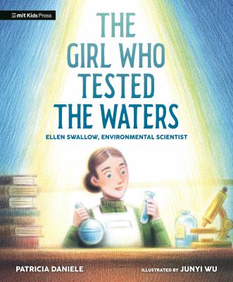 The girl who tested the waters : Ellen Swallow, environmental scientist  cover image cdn