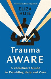 Trauma Aware : A Christian's Guide to Providing Help and Care cover image cdn
