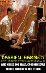 Best Stories of the Continental Op : Who Killed Bob Teal?, Crooked Souls, Bodies Piled Up, It and Others cover image cdn