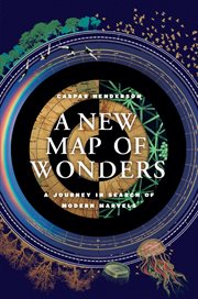 A New Map of Wonders : A Journey in Search of Modern Marvels cover image cdn